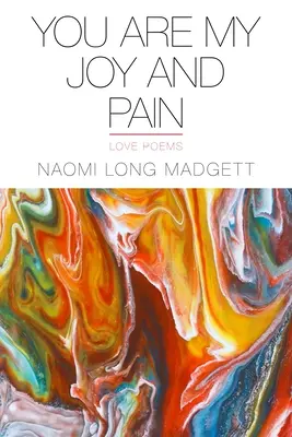 Ty si moja radosť a bolesť: milostné básne - You Are My Joy and Pain: Love Poems
