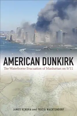 Americký Dunkirk: Vodná evakuácia Manhattanu 11. septembra - American Dunkirk: The Waterborne Evacuation of Manhattan on 9/11