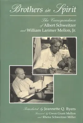 Bratia v duchu: Mellon, Jr.: Korešpondencia Alberta Schweitzera a Williama Larimera Mellona, Jr. - Brothers in Spirit: The Correspondence of Albert Schweitzer and William Larimer Mellon, Jr.