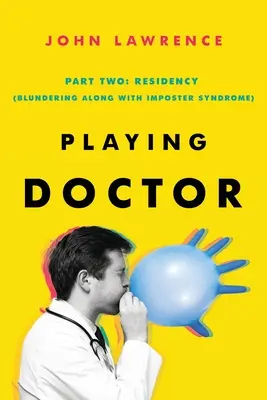 Hranie na doktora; časť druhá: Residency - PLAYING DOCTOR; Part Two: Residency