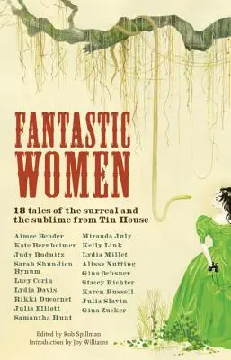 Fantastické ženy: 18 príbehov o surreálnom a vznešenom z Tin House - Fantastic Women: 18 Tales of the Surreal and the Sublime from Tin House