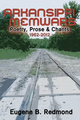 Arkansippi Memwars: Poézia, próza a spevy 1962-2012 - Arkansippi Memwars: Poetry, Prose & Chants 1962-2012