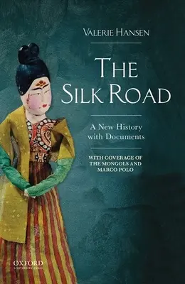 Hodvábna cesta: Nové dejiny s dokumentmi - The Silk Road: A New History with Documents