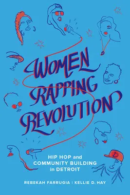 Ženy rapujú revolúciu, 1: Hip Hop a budovanie komunity v Detroite - Women Rapping Revolution, 1: Hip Hop and Community Building in Detroit