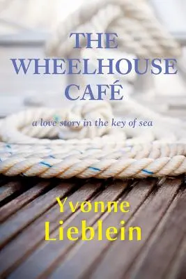 The Wheelhouse Caf - milostný príbeh v morskom kľúči - The Wheelhouse Caf - a love story in the key of sea