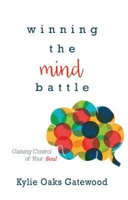Winning the Mind Battle (Víťazstvo v boji o myseľ): Získanie kontroly nad svojou dušou - Winning the Mind Battle: Gaining Control of Your Soul