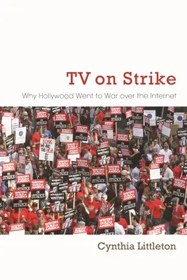 Štrajk v televízii: Prečo sa Hollywood pustil do vojny kvôli internetu - TV on Strike: Why Hollywood Went to War Over the Internet