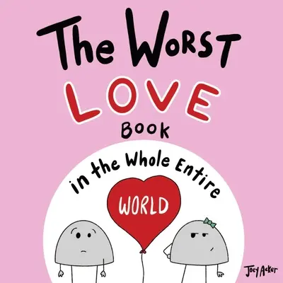 Najhoršia kniha o láske na celom svete - The Worst Love Book in the Whole Entire World