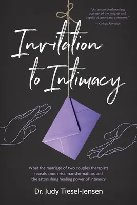 Pozvanie k intimite: Čo manželstvo dvoch párových terapeutov odhaľuje o riziku, transformácii a úžasnej liečivej sile JA - Invitation to Intimacy: What the Marriage of Two Couples Therapists Reveals About Risk, Transformation, and the Astonishing Healing Power of I