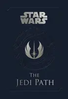 Star Wars - Cesta Jediov: Príručka pre študentov Sily - Cesta Jediov: Príručka pre študentov Sily - Star Wars - the Jedi Path: A Manual for Students of the Force - The Jedi Path: A Manual for Students of the Force