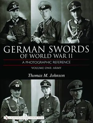 Nemecké meče druhej svetovej vojny, zväzok prvý: Armáda: Fotografická príručka - German Swords of World War II, Volume One: Army: A Photographic Reference