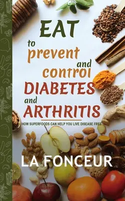 Jedzte, aby ste predchádzali a kontrolovali cukrovku a artritídu (plnofarebná tlač) - Eat to Prevent and Control Diabetes and Arthritis (Full Color print)