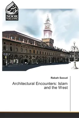 Architektonické stretnutia: Islam a Západ - Architectural Encounters: Islam and the West