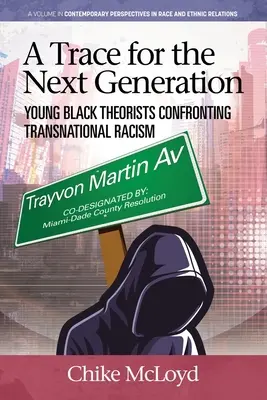 Stopa pre ďalšie generácie: Mladí černošskí teoretici čelia nadnárodnému rasizmu - A Trace for the Next Generation: Young Black Theorists Confronting Transnational Racism