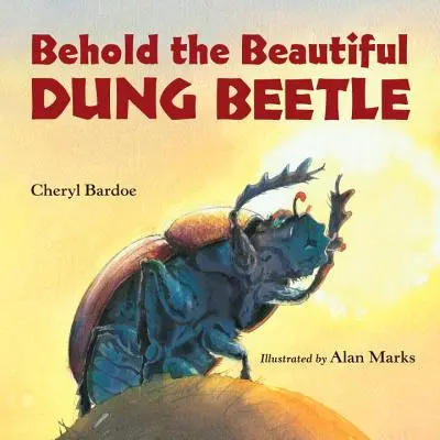 Hľa, krásny hnojný chrobák - Behold the Beautiful Dung Beetle