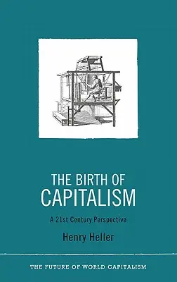 Zrod kapitalizmu: Perspektíva 21. storočia - The Birth of Capitalism: A 21st Century Perspective