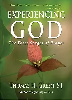 Prežívanie Boha: Tri fázy modlitby - Experiencing God: The Three Stages of Prayer
