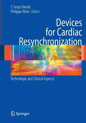 Zariadenia na resynchronizáciu srdca:: Technologické a klinické aspekty - Devices for Cardiac Resynchronization:: Technologic and Clinical Aspects