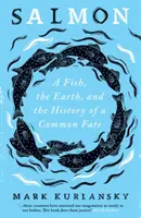 Losos - ryba, Zem a dejiny spoločného osudu - Salmon - A Fish, the Earth, and the History of a Common Fate