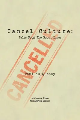 Zrušiť Kultúra: Príbehy z frontových línií - Cancel Culture: Tales from the Front Lines