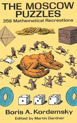 Moskovské hádanky: 359 matematických rekonštrukcií - The Moscow Puzzles: 359 Mathematical Recreations