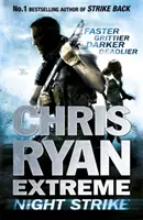 Chris Ryan Extreme: Night Strike - Druhá kniha z drsnej série Extreme - Chris Ryan Extreme: Night Strike - The second book in the gritty Extreme series