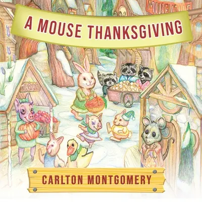 Myšia vďakyvzdanie - A Mouse Thanksgiving