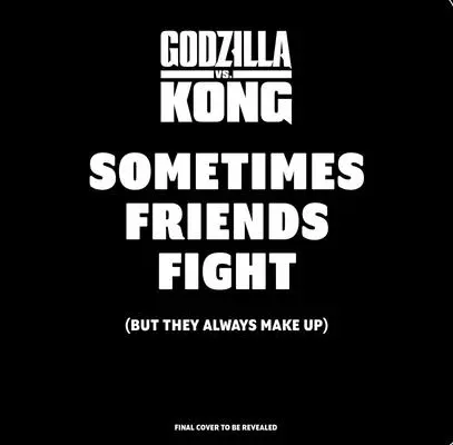 Godzilla vs. Kong: Niekedy sa kamaráti pohádajú: (ale vždy sa udobria) (Knihy o priateľstve pre deti, knihy o láskavosti, počítanie, stolové knihy o popkultúre) - Godzilla vs. Kong: Sometimes Friends Fight: (But They Always Make Up) (Friendship Books for Kids, Kindness Books, Counting Books, Pop Culture Board Bo