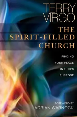 Duchom naplnená cirkev: Nájsť svoje miesto v Božom zámere - The Spirit-Filled Church: Finding Your Place in God's Purpose