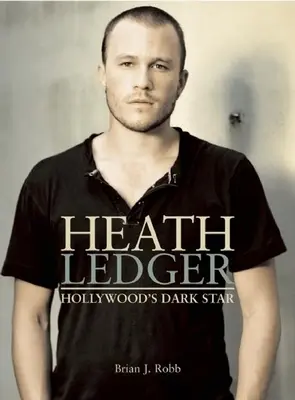 Heath Ledger: Temná hviezda Hollywoodu - Heath Ledger: Hollywood's Dark Star