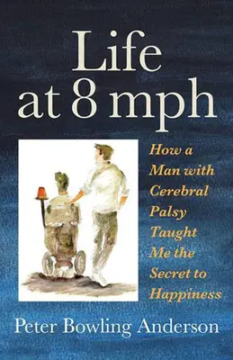Život pri 8 MPH: Ako ma muž s mozgovou obrnou naučil tajomstvu šťastia - Life at 8 MPH: How a Man with Cerebral Palsy Taught Me the Secret to Happiness
