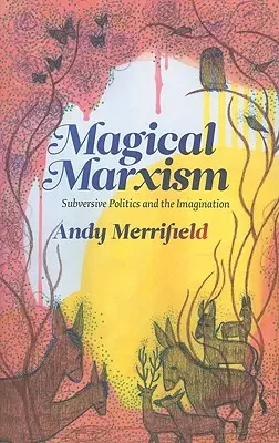 Magický marxizmus: Subverzívna politika a predstavivosť - Magical Marxism: Subversive Politics and the Imagination