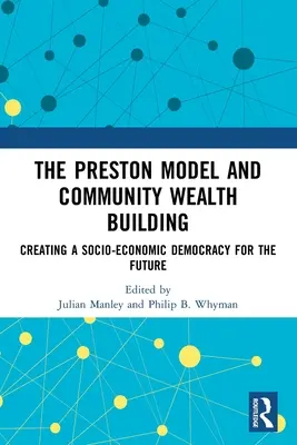 Prestonský model a budovanie komunitného bohatstva: Vytváranie sociálno-ekonomickej demokracie pre budúcnosť - The Preston Model and Community Wealth Building: Creating a Socio-Economic Democracy for the Future