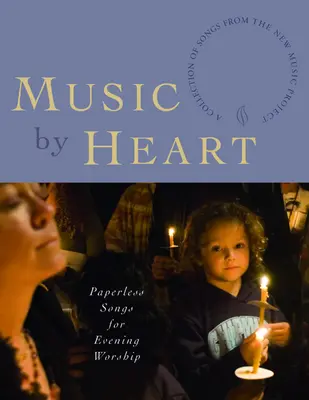 Hudba srdcom: Vydanie: Srdce v srdci: Piesne pre večerné bohoslužby bez papiera - Music by Heart: Paperless Songs for Evening Worship