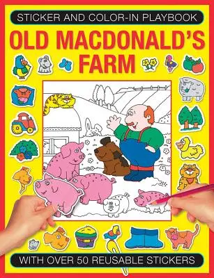 Samolepková a vyfarbovacia kniha: Farma starého Macdonalda: S viac ako 50 samolepkami na opakované použitie - Sticker and Color-In Playbook: Old Macdonald's Farm: With Over 50 Reusable Stickers