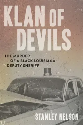 Klan diablov: Vražda zástupcu šerifa z čiernej Louisiany - Klan of Devils: The Murder of a Black Louisiana Deputy Sheriff