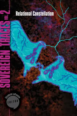Suverénne stopy, 2. diel, 2. časť: Vzťahové súhvezdie - Sovereign Traces, Volume 2, Volume 2: Relational Constellation