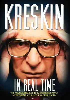 V reálnom čase: Úžasný Kreskin prelomí svoje mlčanie o vašej budúcnosti a budúcnosti nášho sveta. - In Real Time: The Amazing Kreskin breaks his silence about your future and the future of our world.