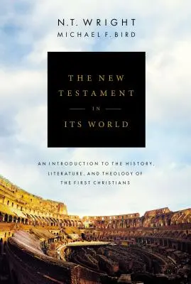 Nový zákon vo svojom svete: Nový zákon vo svete: Úvod do dejín, literatúry a teológie prvých kresťanov - The New Testament in Its World: An Introduction to the History, Literature, and Theology of the First Christians