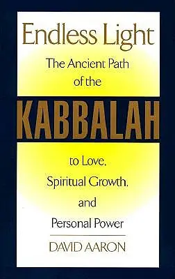 Nekonečné svetlo: Starobylá cesta kabaly - Endless Light: The Ancient Path of Kabbalah