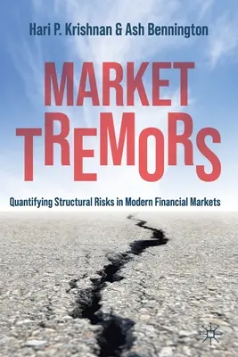 Otrasy na trhu: Kvantifikácia štrukturálnych rizík na moderných finančných trhoch - Market Tremors: Quantifying Structural Risks in Modern Financial Markets