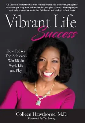 Životný úspech: Ako dnešní najúspešnejší ľudia dosahujú veľké úspechy v práci, živote a zábave - Vibrant Life Success: How Today's Top Achievers Win Big in Work, Life and Play
