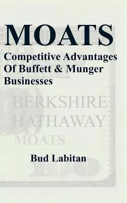 Moats: Konkurenčné výhody Buffettových a Mungerových firiem - Moats: The Competitive Advantages of Buffett and Munger Businesses