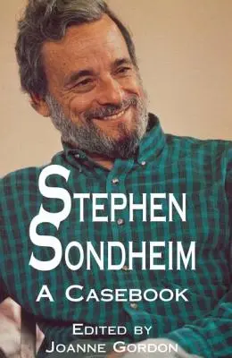 Stephen Sondheim: Sondheim: Prípadová kniha - Stephen Sondheim: A Casebook
