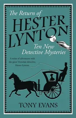 Návrat Hester Lyntonovej: Desať viktoriánskych detektívnych príbehov so ženskou detektívkou - The Return of Hester Lynton: Ten Victorian detective stories with a female sleuth