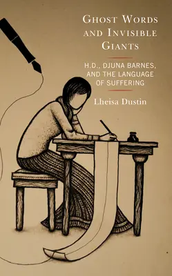 Prízračné slová a neviditeľní obri: H.D., Djuna Barnes a jazyk utrpenia - Ghost Words and Invisible Giants: H.D., Djuna Barnes, and the Language of Suffering