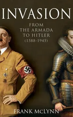 Invázia: Od Armady po Hitlera (1588-1945) - Invasion: From The Armada to Hitler (1588-1945)