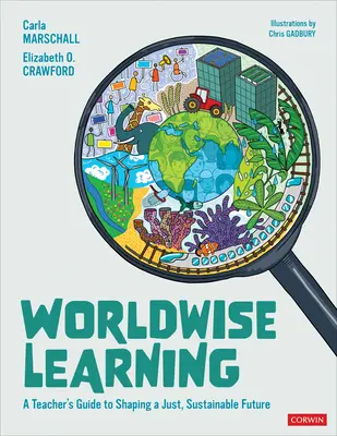 Učenie sa vo svete: A Teacher´s Guide to Shaping Just, Sustainable Future - Worldwise Learning: A Teacher′s Guide to Shaping a Just, Sustainable Future