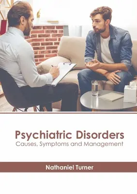 Psychiatrické poruchy: Príčiny, symptómy a manažment - Psychiatric Disorders: Causes, Symptoms and Management