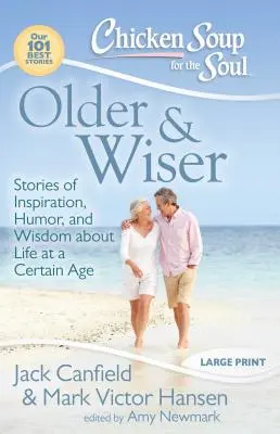 Starší a múdrejší: Príbehy plné inšpirácie, humoru a múdrosti o živote v určitom veku - Older & Wiser: Stories of Inspiration, Humor, and Wisdom about Life at a Certain Age